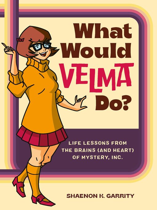 Title details for What Would Velma Do? by Shaenon K. Garrity - Wait list